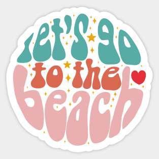 Let's go to the beach a fun summer vacation design Sticker